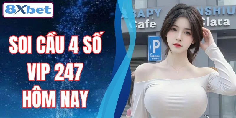 soi-cau-4-so-vip-247-hom-nay
